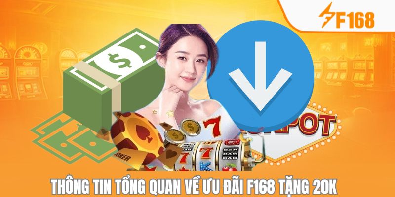 F168 Tặng 20k Khi Đăng Nhập Liên Tục 7 Ngày 5 Giải mã chương trình F168 tặng 20K hấp dẫn